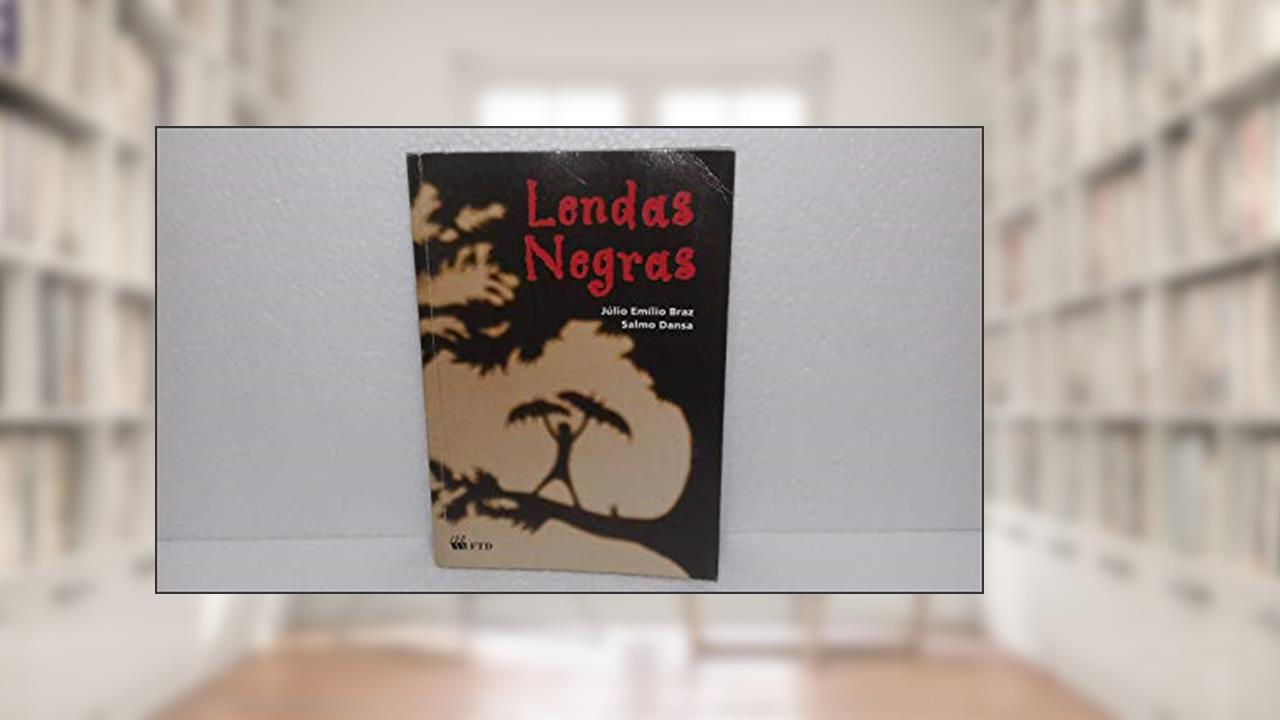 Capa de Lendas Negras, do autor Júlio Emílio Braz; Salmo Dansa