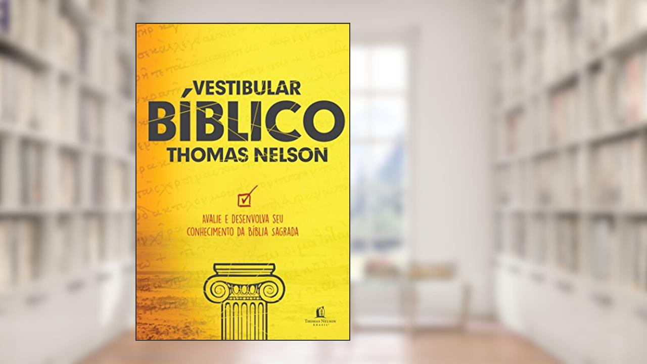 Capa de Vestibular bíblico Thomas Nelson: Aplicação teológica de seu conhecimento das Escrituras, do autor Thomas Nelson Brasil