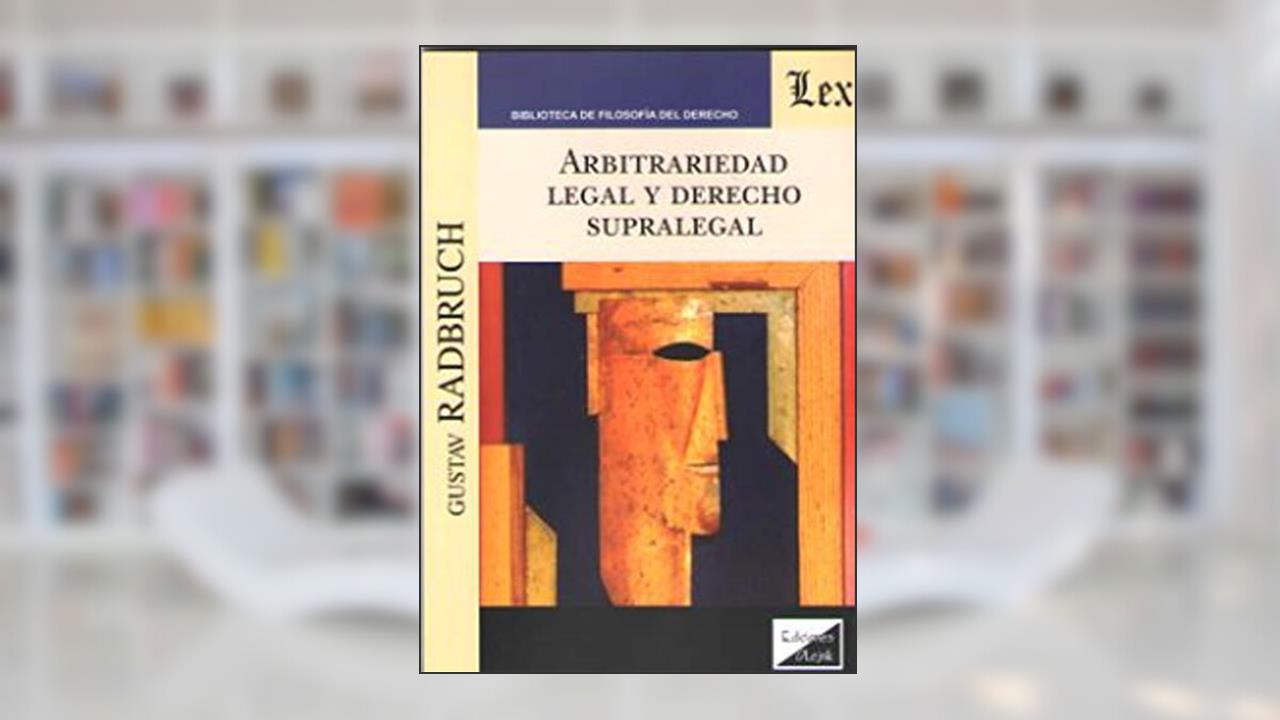 Capa de Arbitrariedad Legal y Derecho Supralegal, do autor Gustav Radbruch