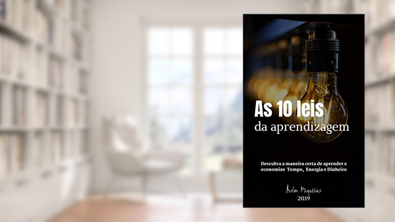 Capa de As 10 leis da aprendizagem (Turbinando o cérebro Livro 1), do autor Árlon Miquéias
