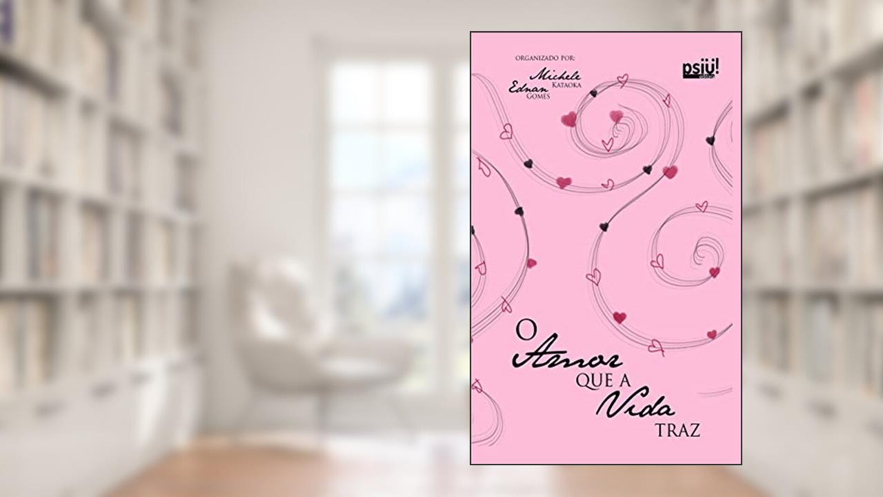 Capa de O AMOR QUE A VIDA TRAZ, do autor Diversos Autores