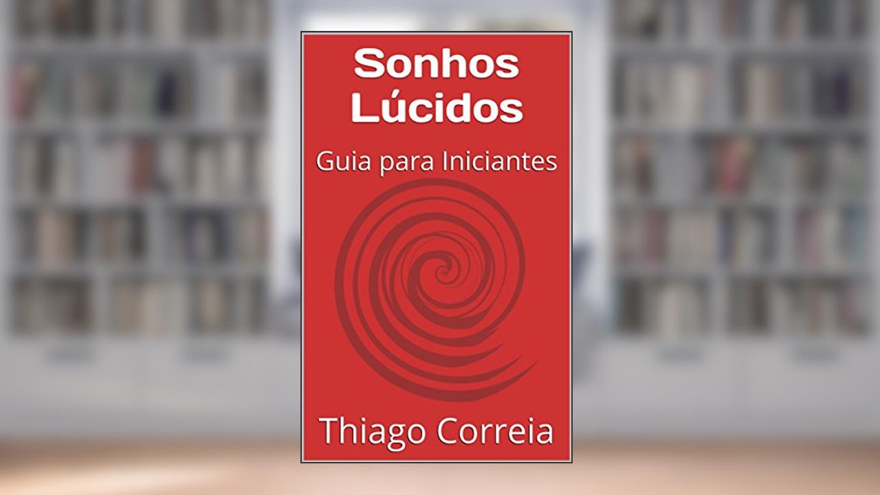 Capa de Sonhos Lúcidos: Guia para Iniciantes, do autor Thiago Correia