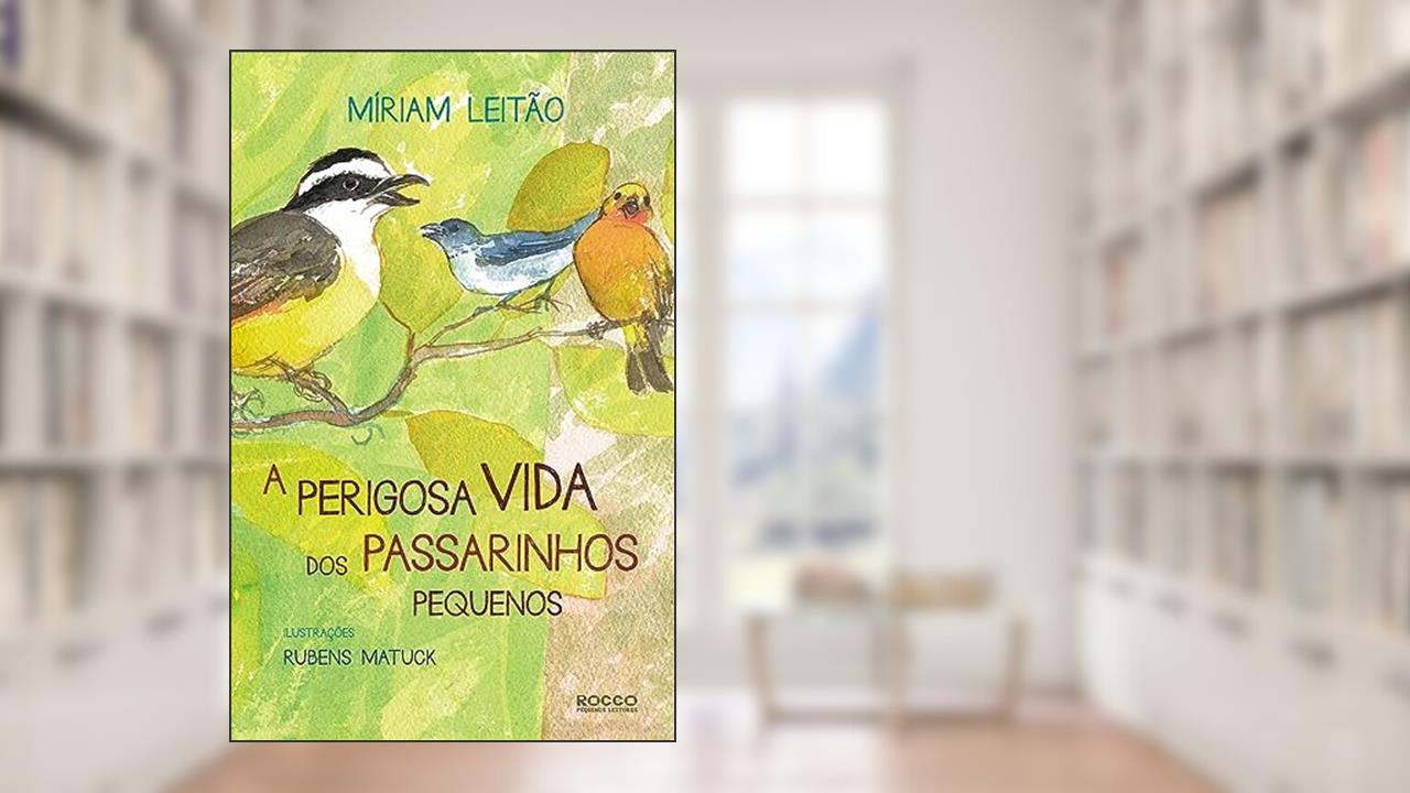 Capa de A perigosa vida dos passarinhos pequenos, do autor Míriam Leitão