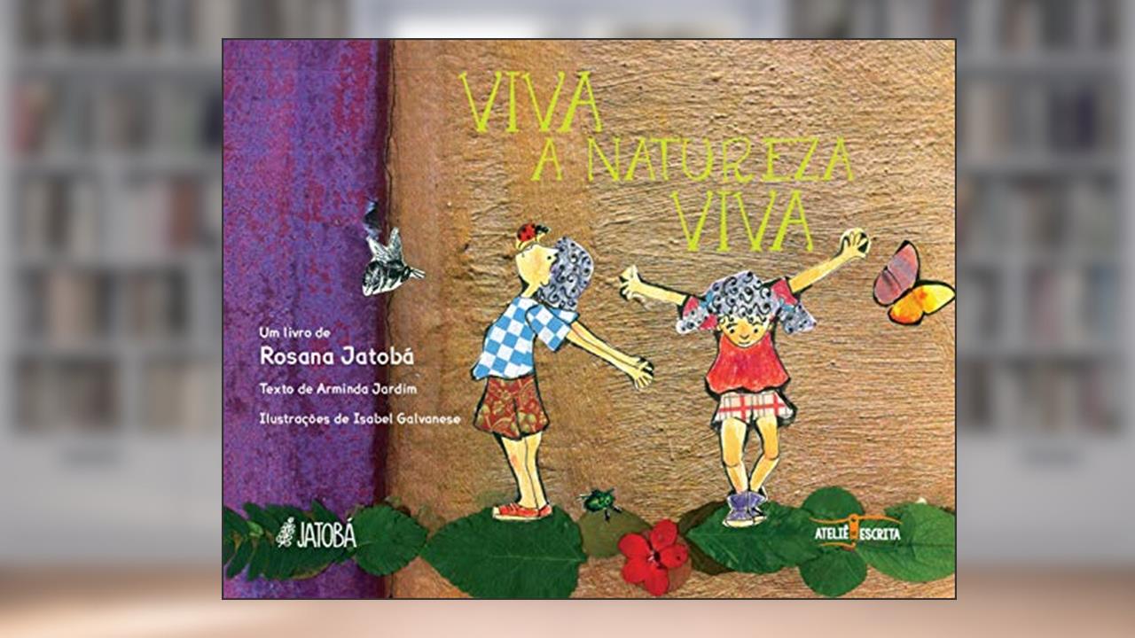 Capa de Viva a Natureza Viva, do autor Rosana Jatobá; Arminda Jardim