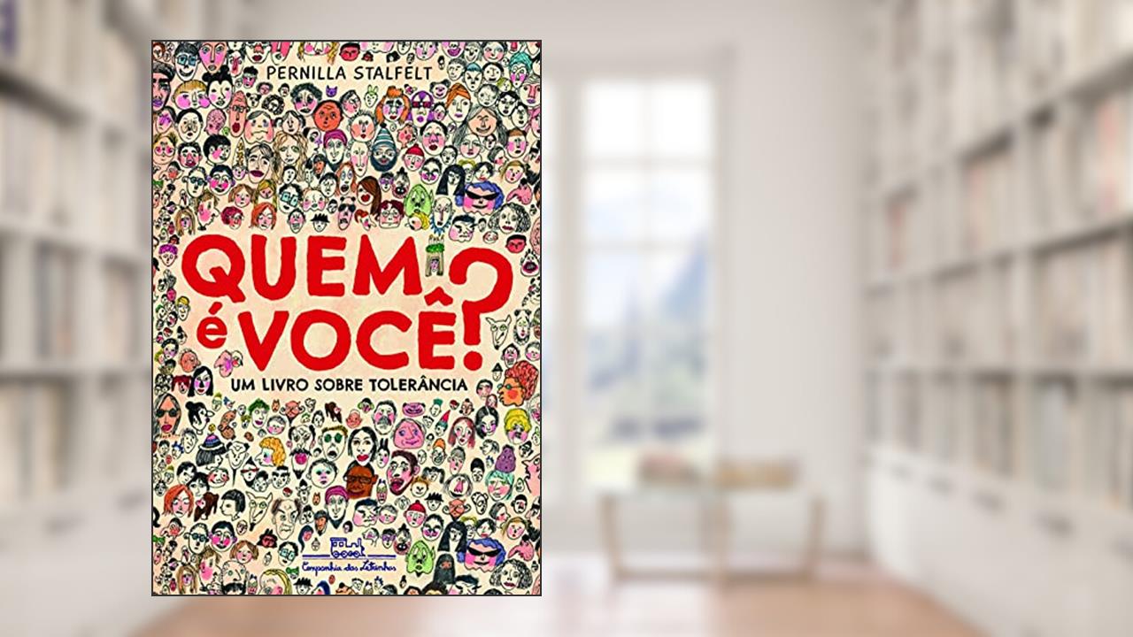 Capa de Quem é você?: Um Livro Sobre Tolerância, do autor Pernilla Stalfelt