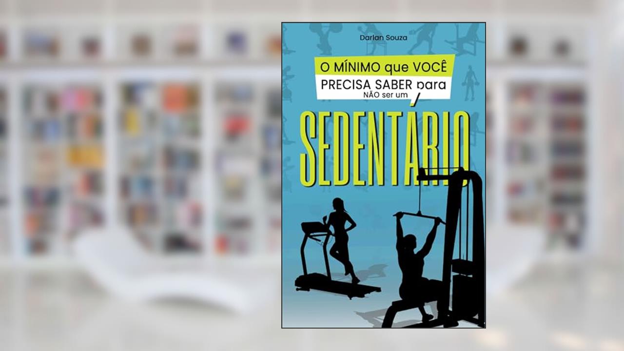 Capa de O mínimo que você precisa saber para não ser um sedentário, do autor Darlan Souza