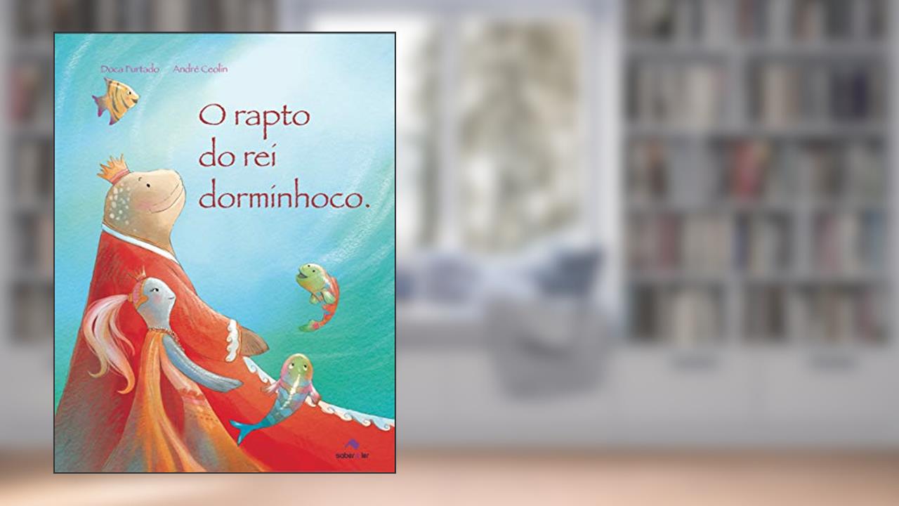 Capa de O rapto do rei dorminhoco, do autor Doca Furtado