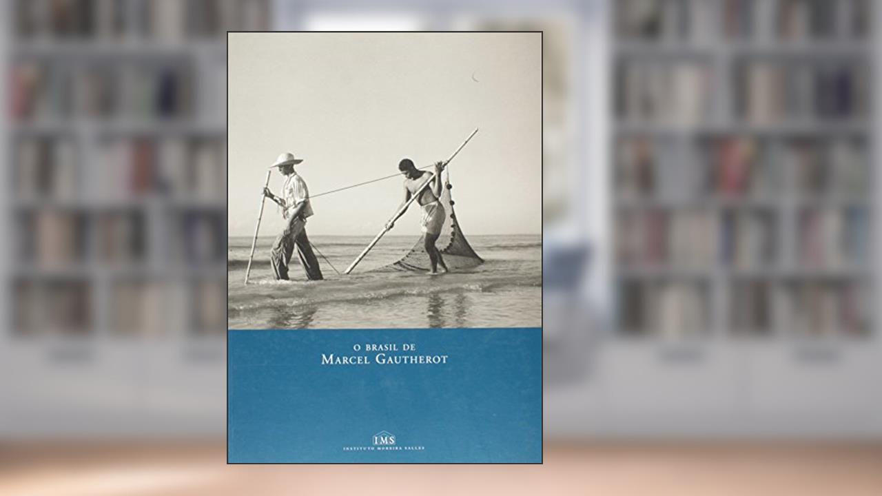 Capa de O Brasil de Marcel Gautherot, do autor Marcel Gautherot