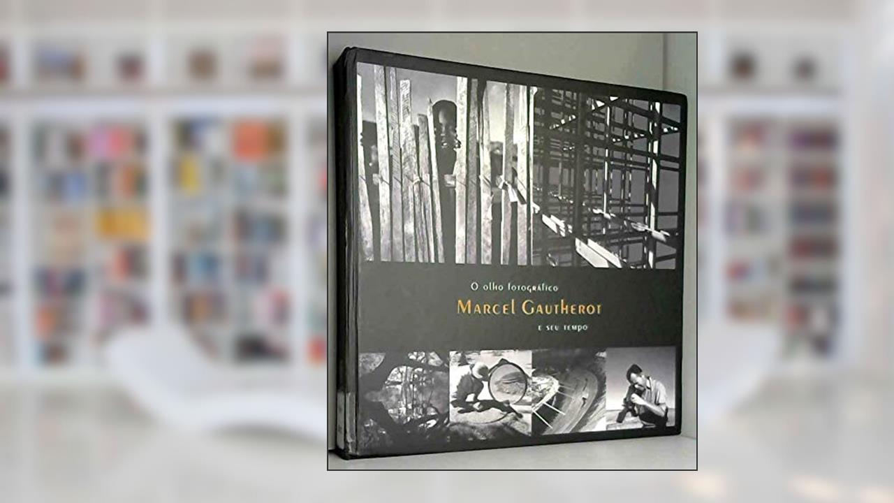 Capa de The Photographic Eye: Marcel Gautherot And His Time / O Olho Fotografico: Marcel Gautherot E Seu Tempo, do autor Marcel Gautherot