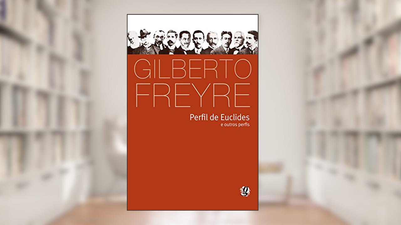 Capa de Perfil de Euclides e outros perfis (Gilberto Freyre), do autor Gilberto Freyre