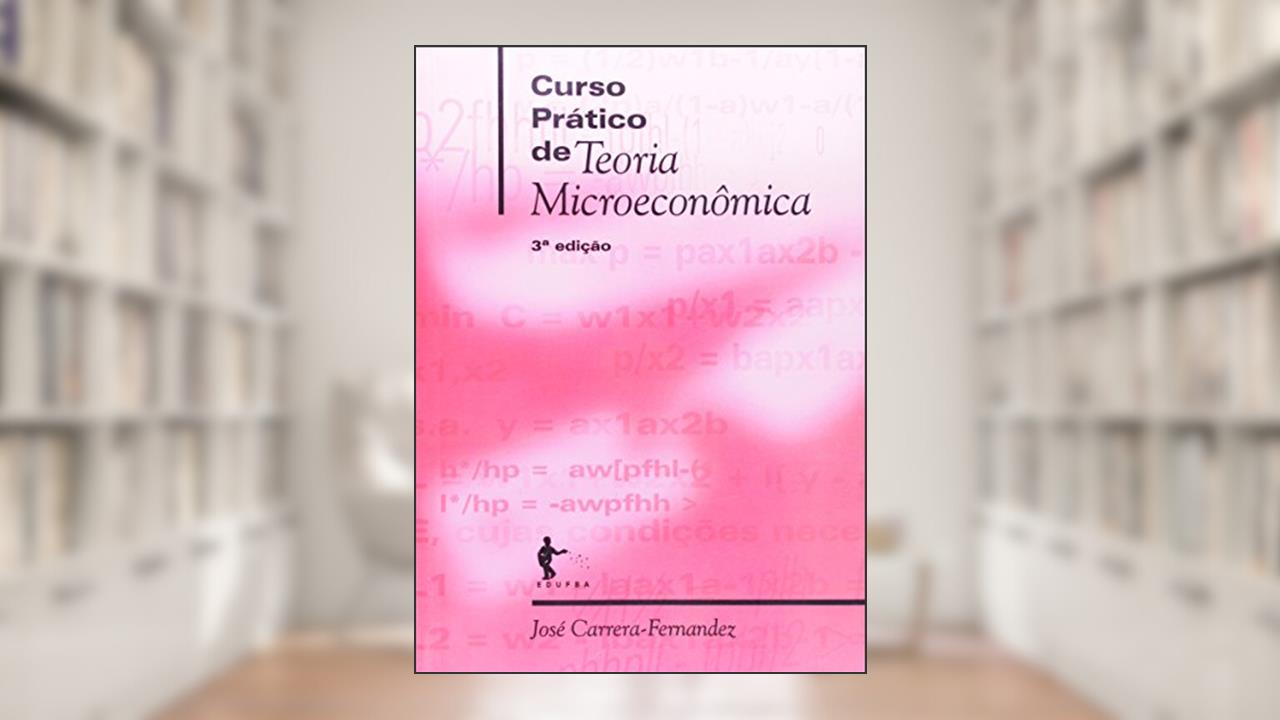 Capa de Curso Prático de Teoria Microeconomica, do autor José Carrera-fernandez