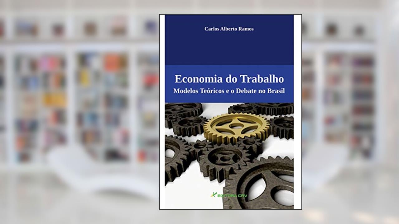 Capa de Economia do trabalho: modelos teóricos e o debate no brasil, do autor Carlos Alberto Ramos