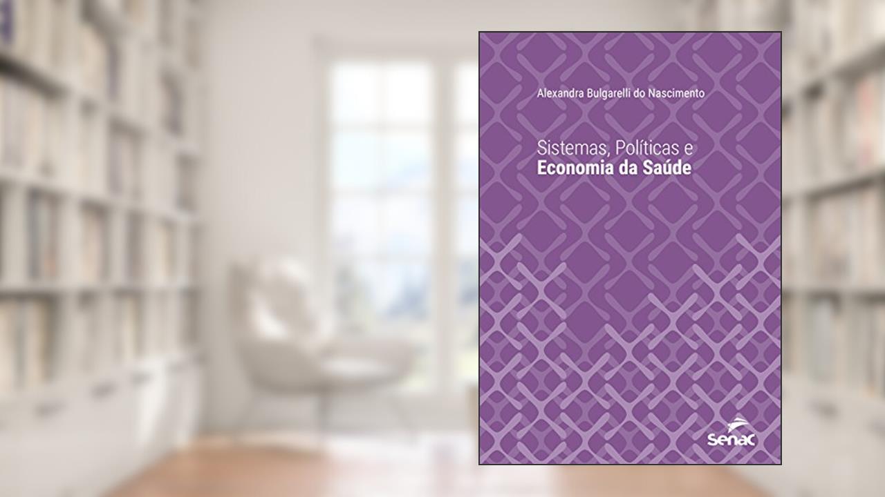 Capa de Sistemas, políticas e economia da saúde (Série Universitária), do autor Alexandra Bulgarelli do Nascimento
