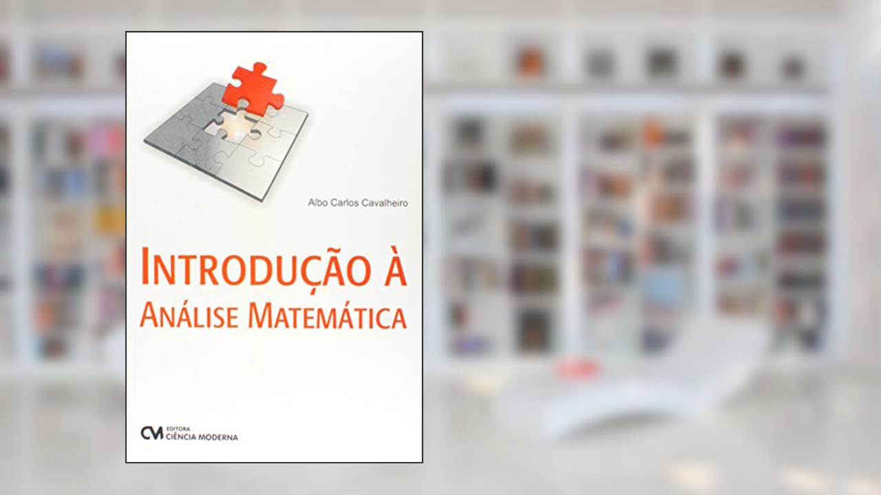 Capa de Introducao a Analise Matematica - 1, do autor Cavalheiro
