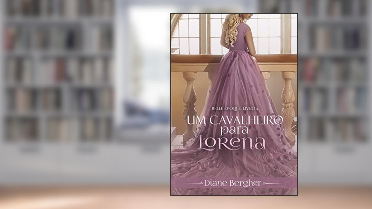 Capa de Um Cavalheiro para Lorena, do autor Diane Bergher