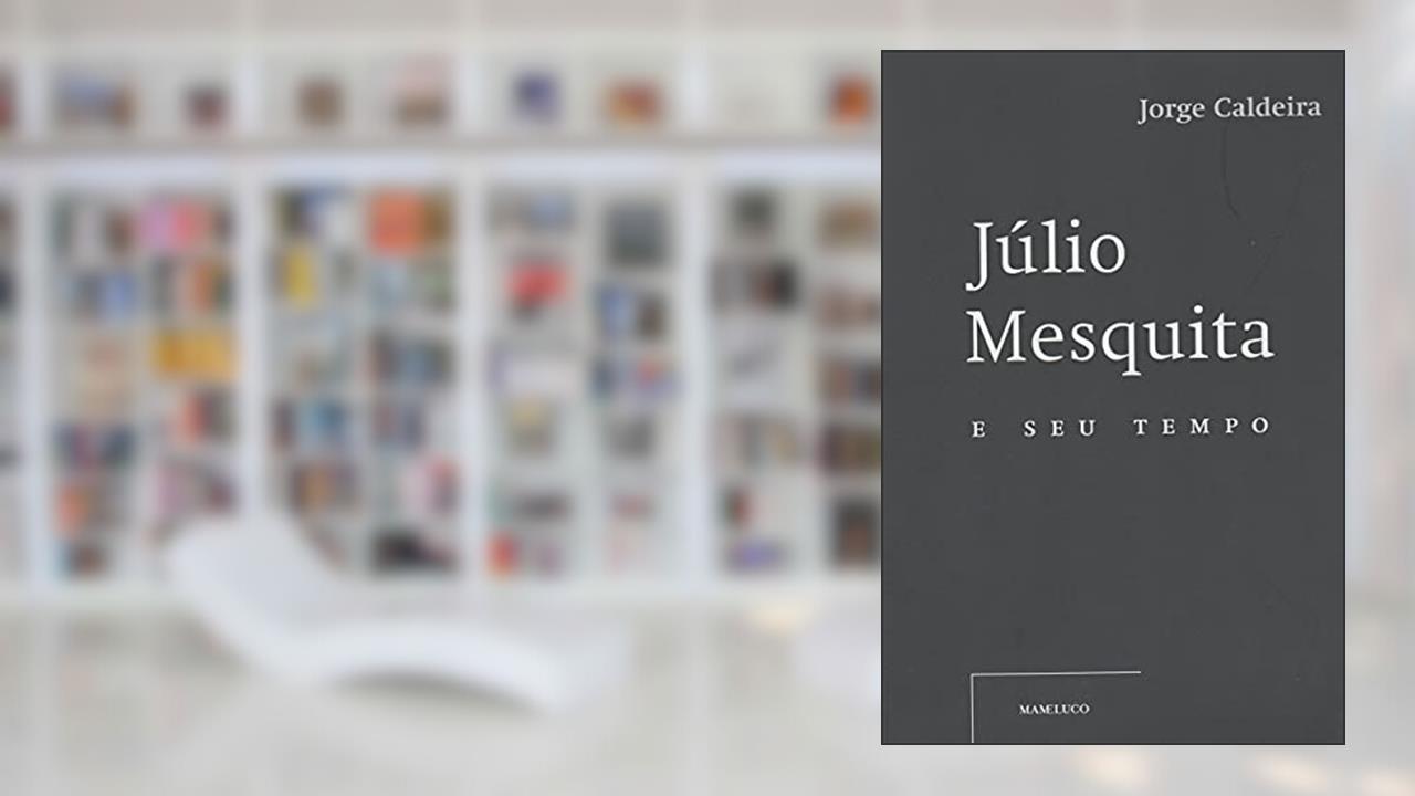 Capa de Júlio Mesquita e Seu Tempo - Caixa, do autor Jorge Caldeira