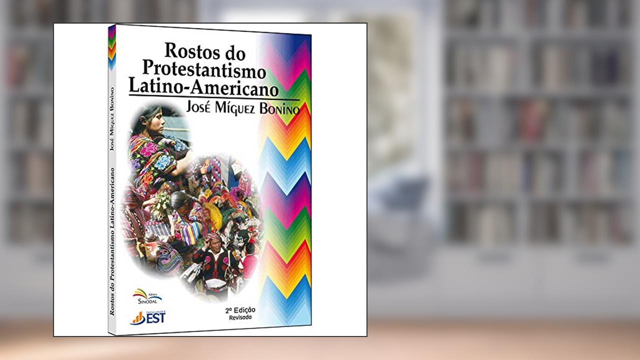 Capa de Rostos do Protestantismo Latino-Americano - 1ª, do autor Bonino- José Miguez