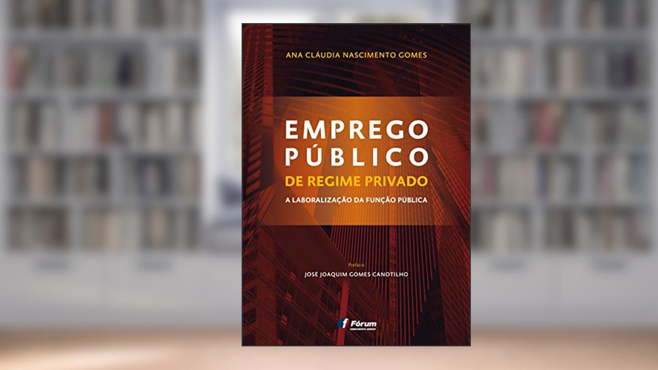 Capa de Emprego público - de regime privado à liberalização da função pública, do autor Ana Cláudia Nascimento Gomes