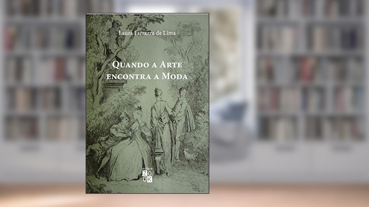 Capa de Quando a arte encontra a moda: a obra de Antoine Watteau na França do século XVIII, do autor Laura Ferrazza de Lima