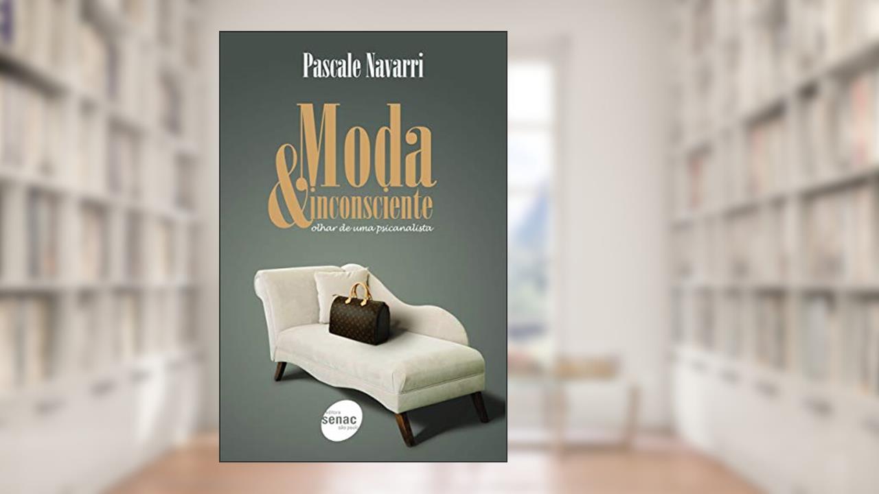 Capa de Moda & inconsciente : Olhar de uma psicanalista, do autor Pascale Navarri
