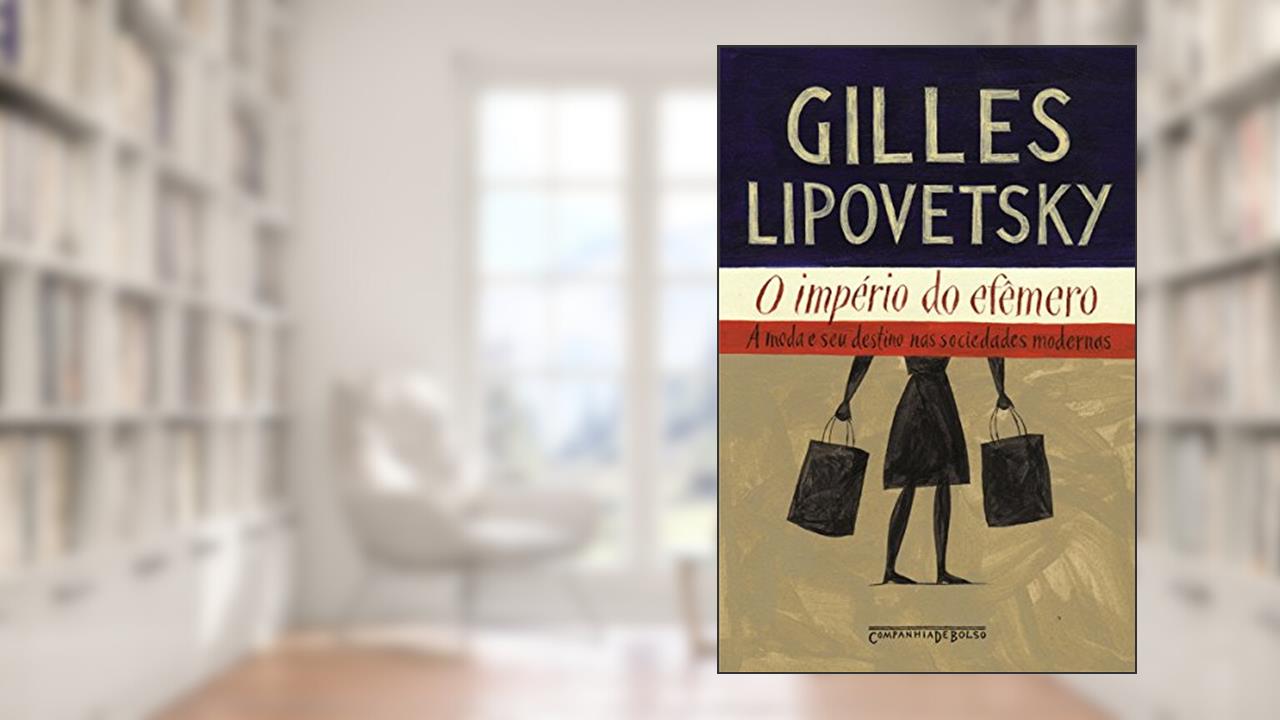 Capa de O império do efêmero: A moda e seu destino nas sociedades modernas, do autor Gilles Lipovetsky