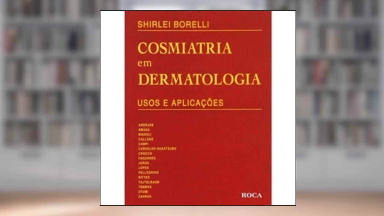 Capa de Cosmiatria em Dermatologia. Usos e Aplicações, do autor Shirlei Borelli