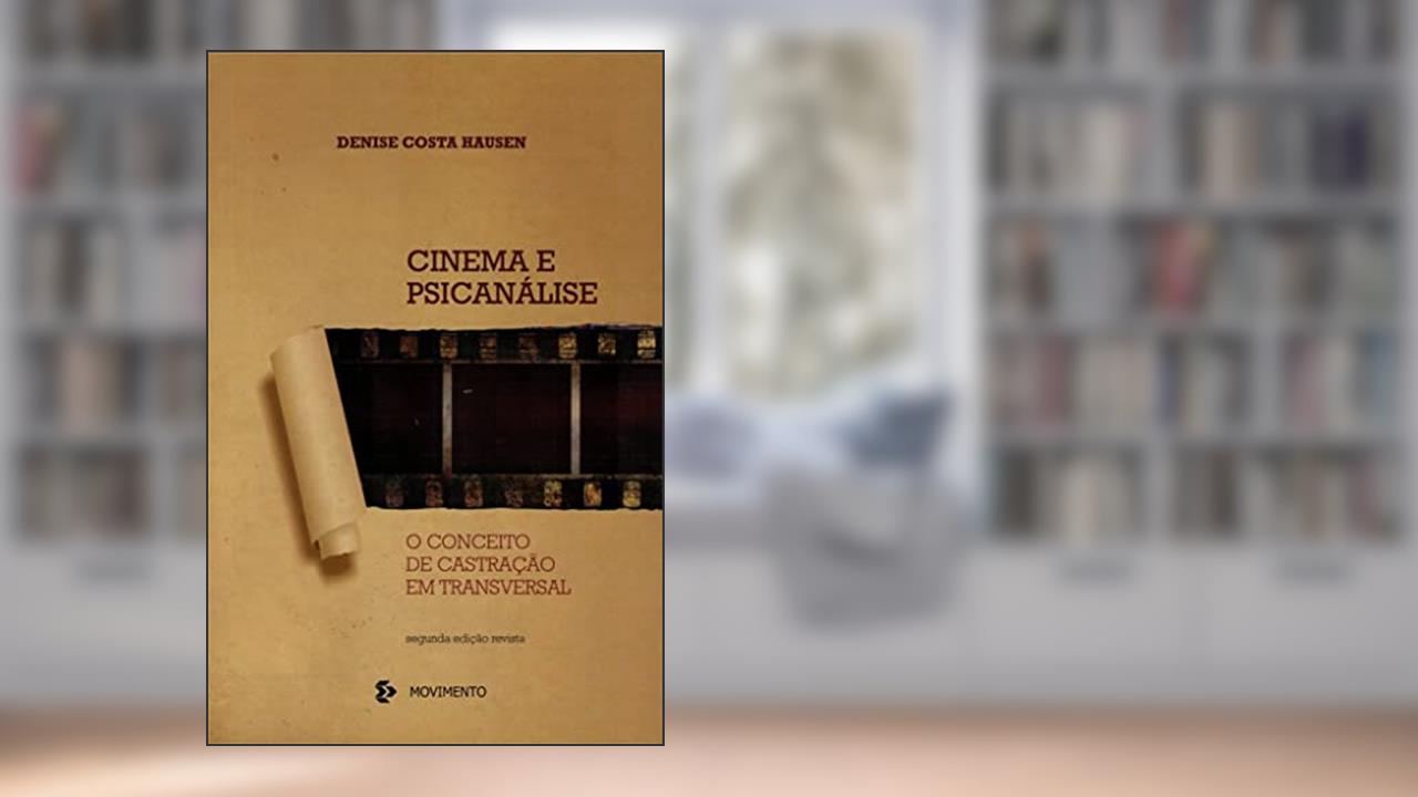 Capa de Cinema E Psicanalise: O Conceito De Castracao Em Transversal - Vol.44, do autor Denise Costa Hausen