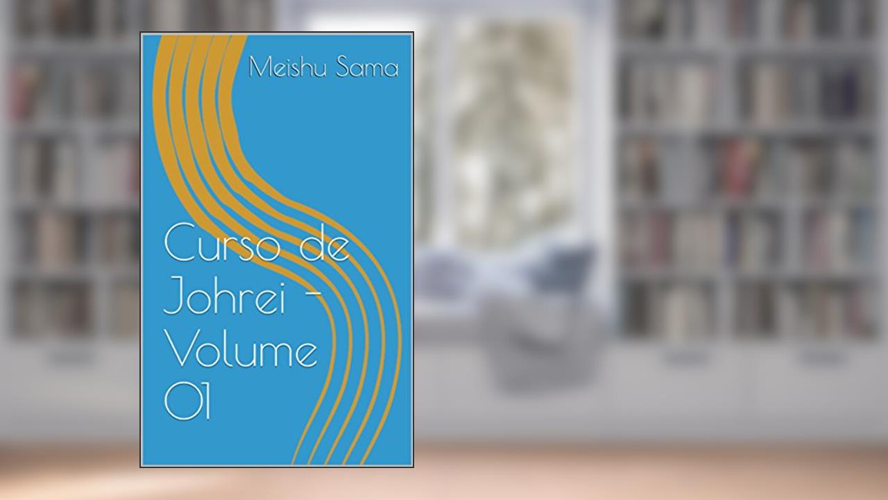 Capa de Curso de Johrei - Volume 01, do autor Meishu Sama
