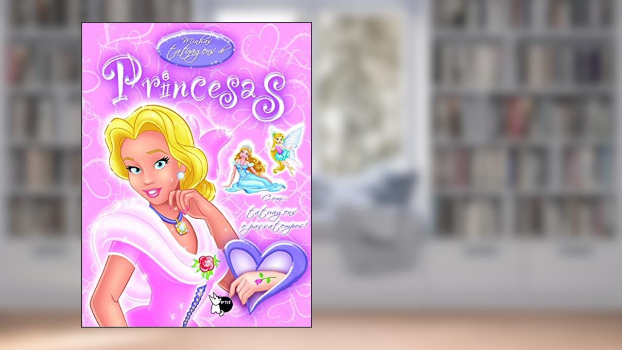 Capa de Minhas Tatuagens - Princesas: Princesas: 1, do autor Susaeta Ediciones - Espanha