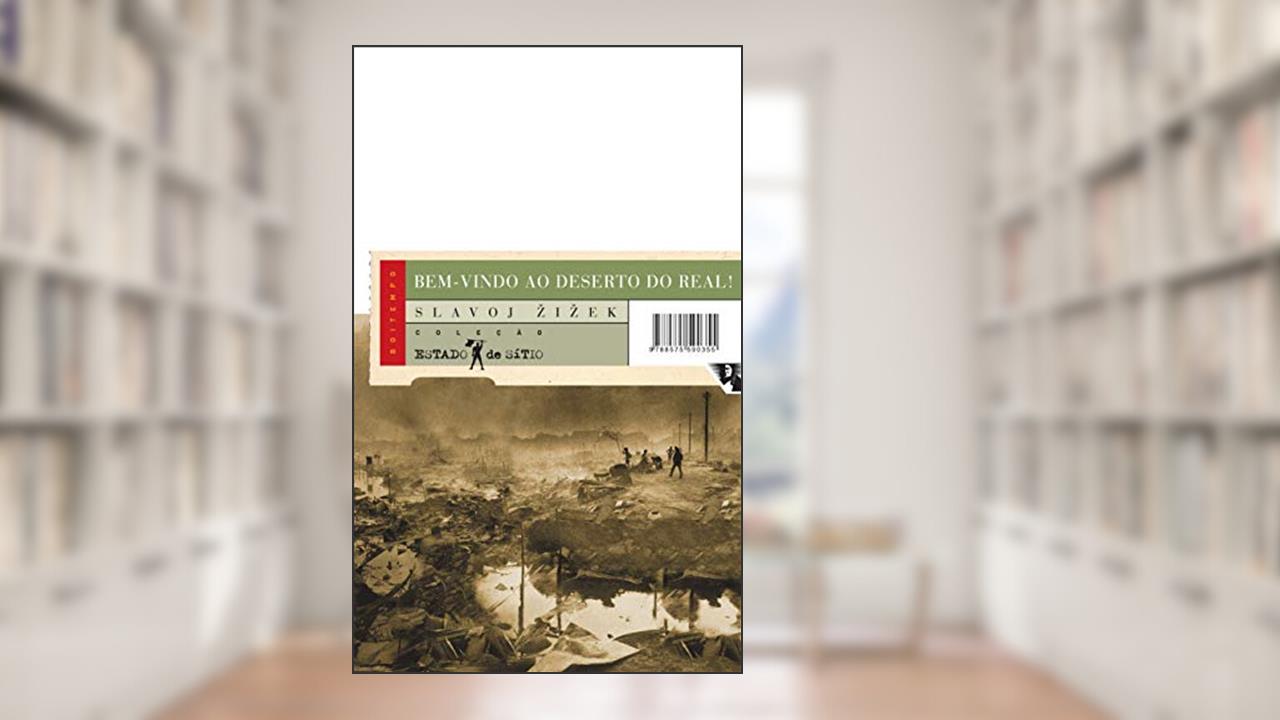 Capa de Bem-vindo ao Deserto do Real!: Cinco Ensaios Sobre o 11 de Setembro e Datas Relacionadas, do autor Slavoj Zizek