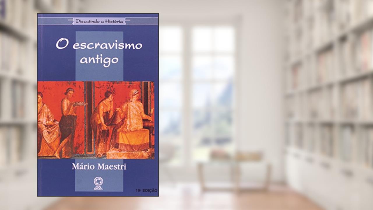 Capa de O escravismo antigo, do autor Mário Maestri