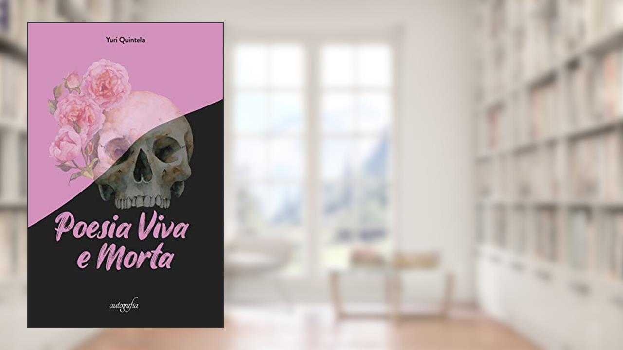Capa de Poesia Viva e Morta, do autor Yuri Quintela