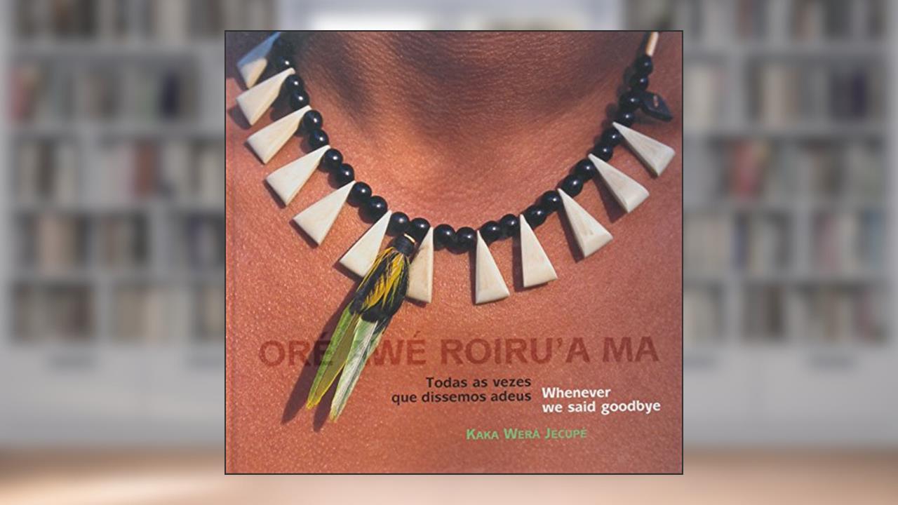 Capa de Oré Awé Roirua Ma, do autor Kaka Wera Jecupe