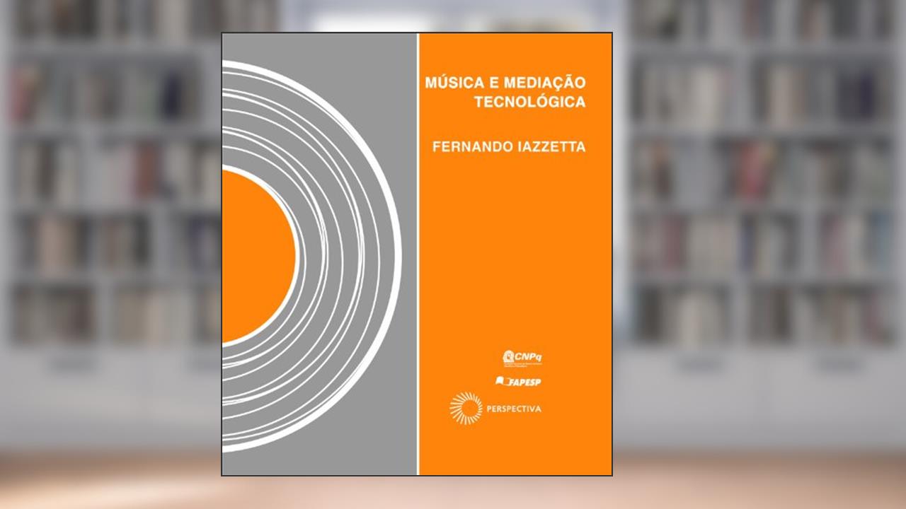 Capa de Música e mediação tecnológica, do autor Fernando Iazzetta