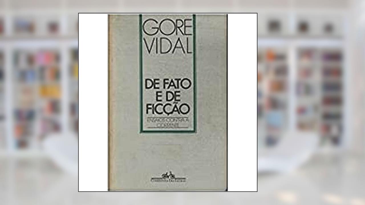 Capa de De fato e de ficção, do autor Gore Vidal