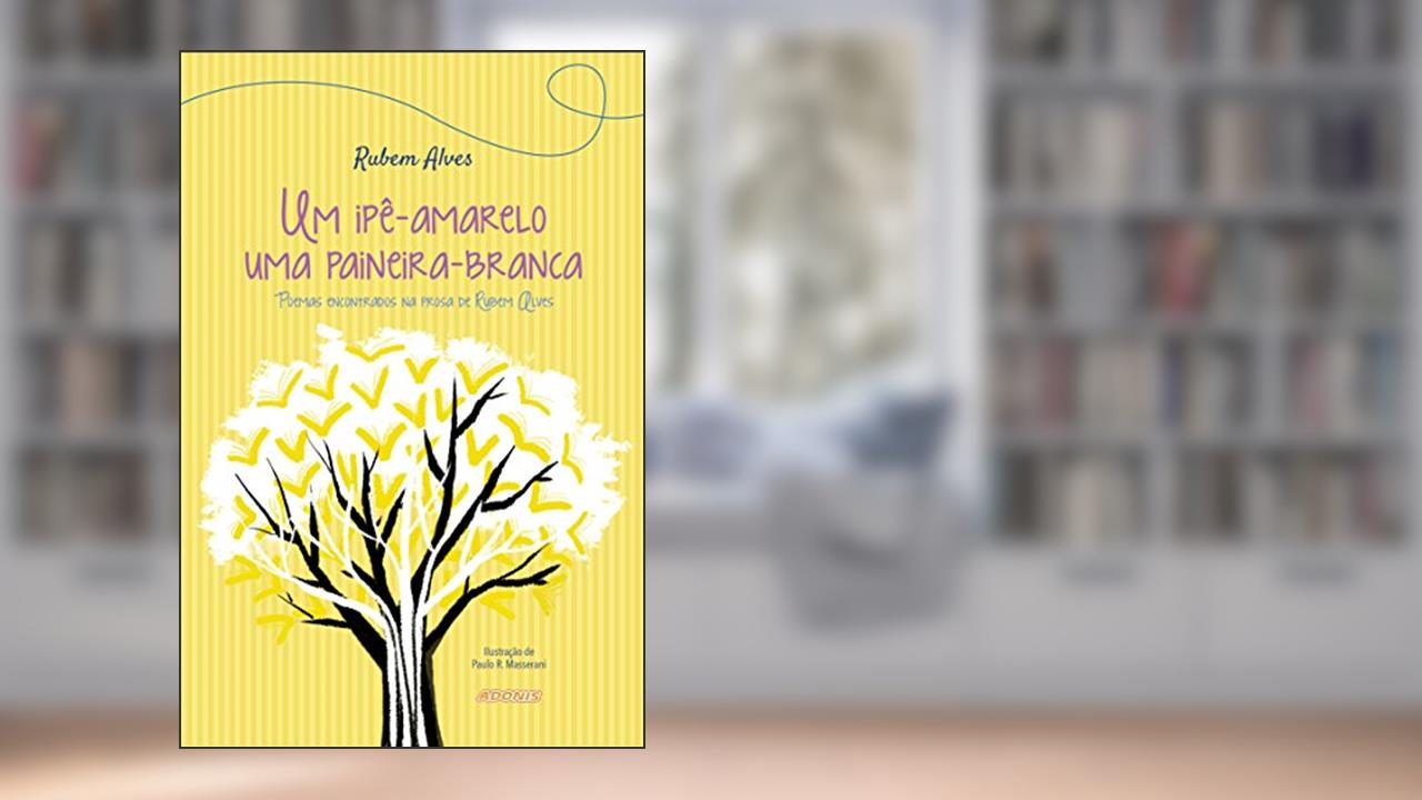 Capa de Um Ipê-amarelo uma Paineira-branca, do autor Rubem Alves