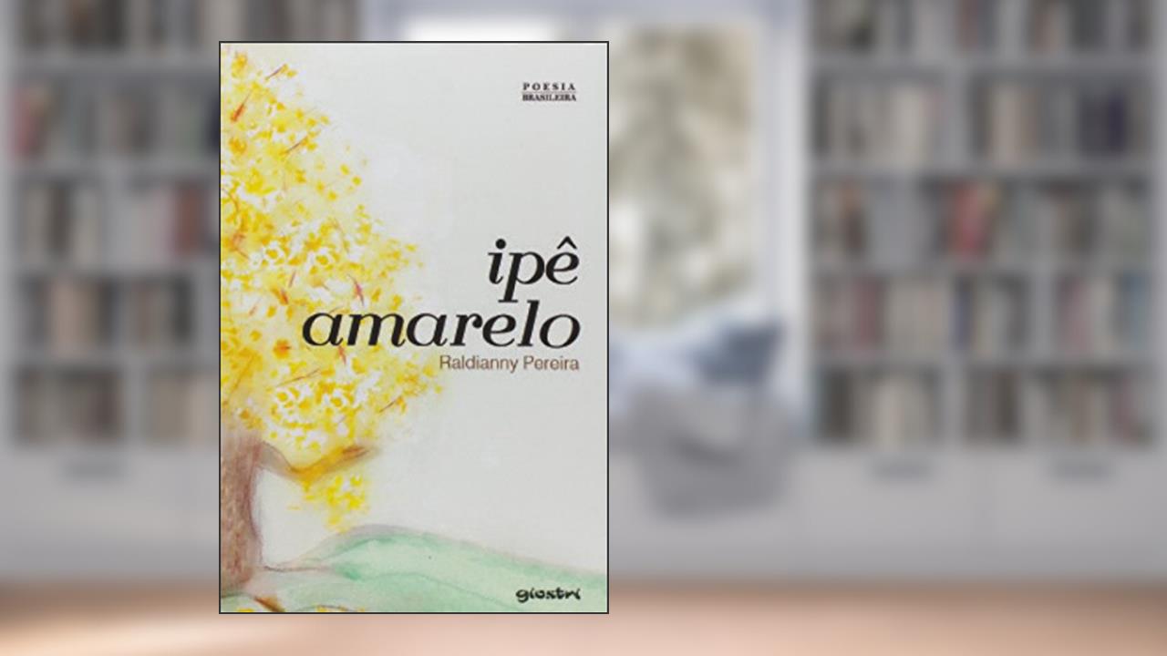 Capa de IPE Amarelo, do autor Raldianny Pereira