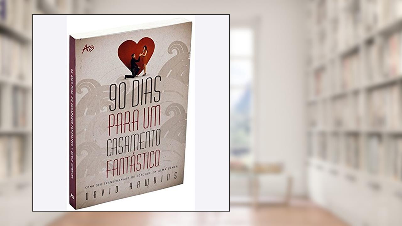 Capa de 90 dias para um casamento fantástico, do autor Dr. David Hawkins
