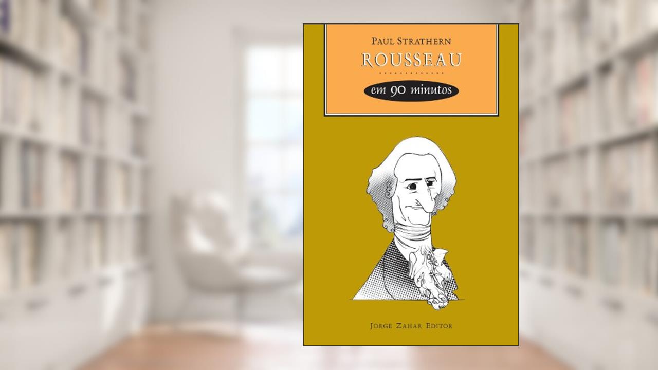 Capa de Rousseau em 90 minutos, do autor Paul Strathern