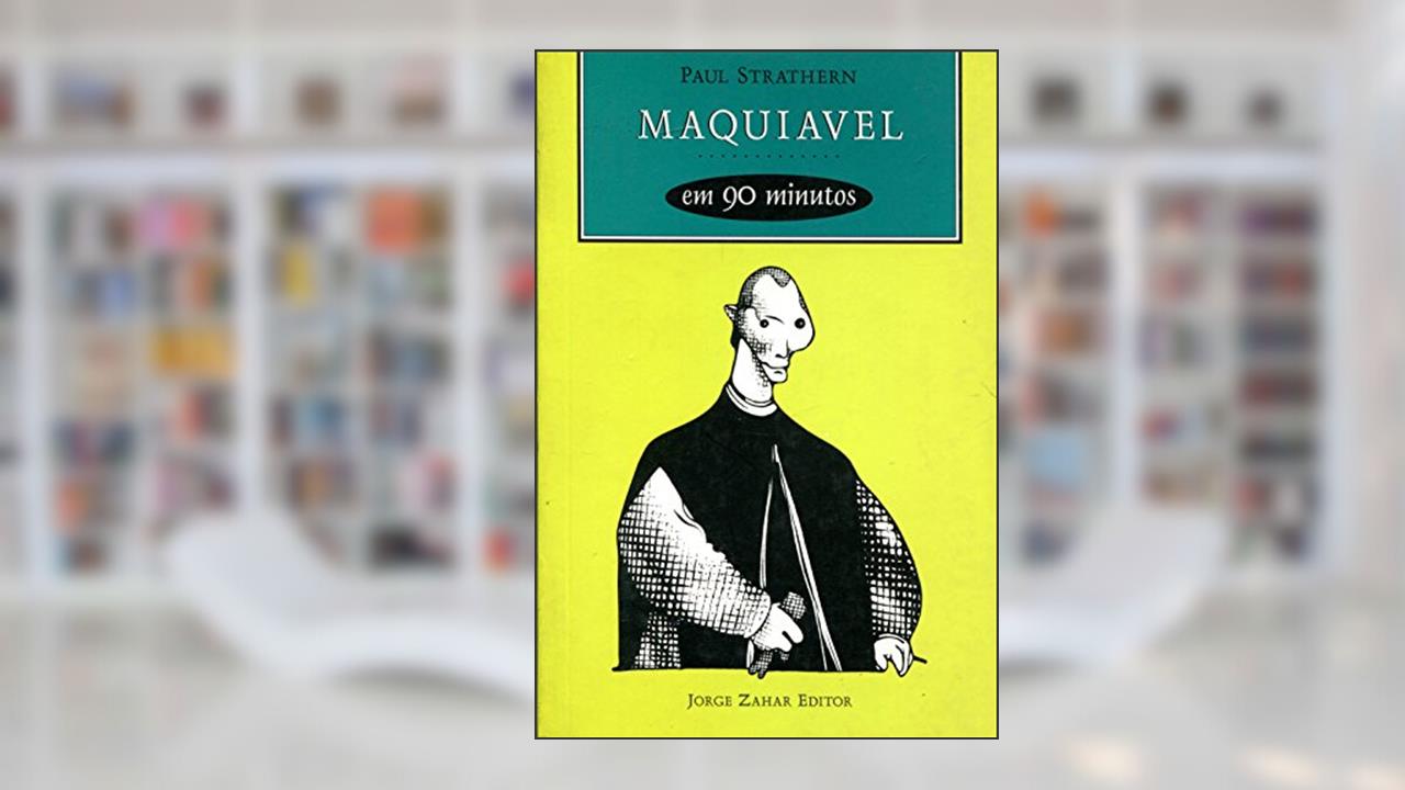 Capa de Maquiavel em 90 minutos: (1469-1527), do autor Paul Strathern