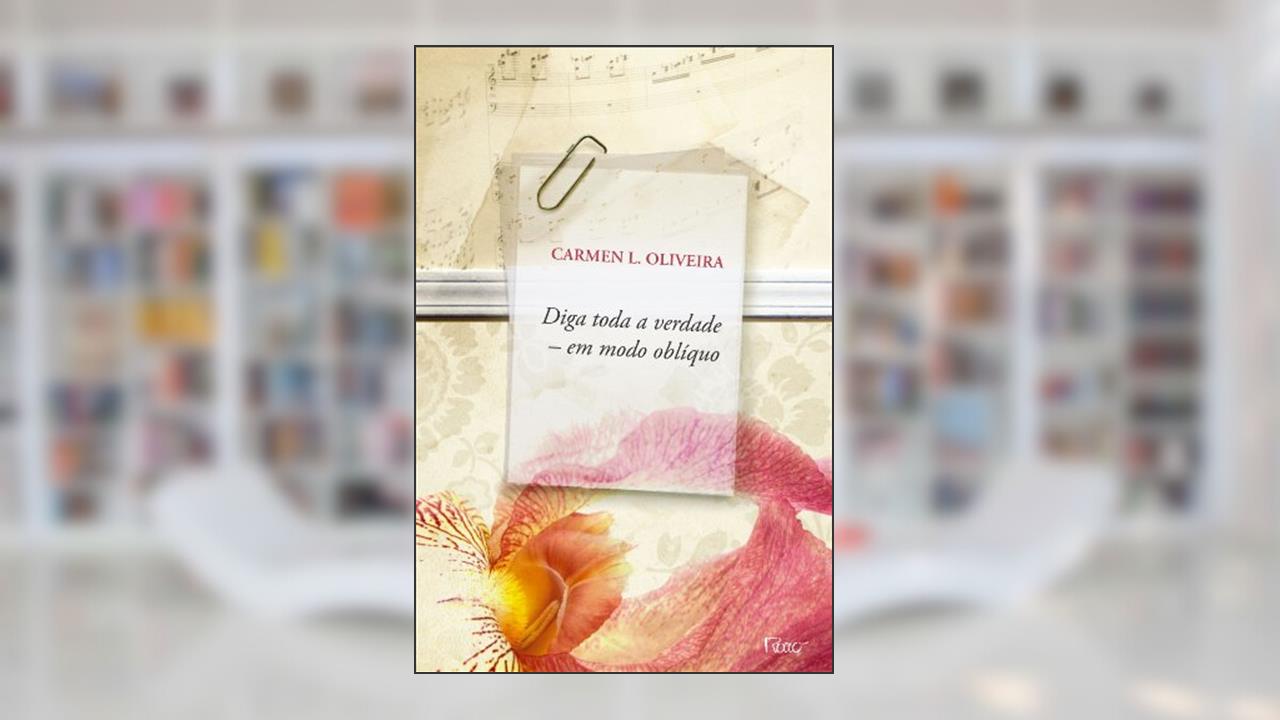 Capa de Diga toda a verdade em modo oblíquo, do autor Carmen L. Oliveira