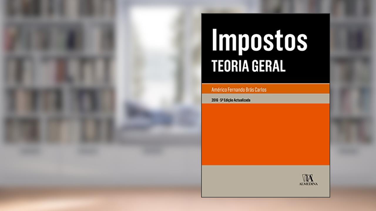 Capa de Impostos - Teoria Geral - 5ª Edição, do autor Américo Brás Carlos