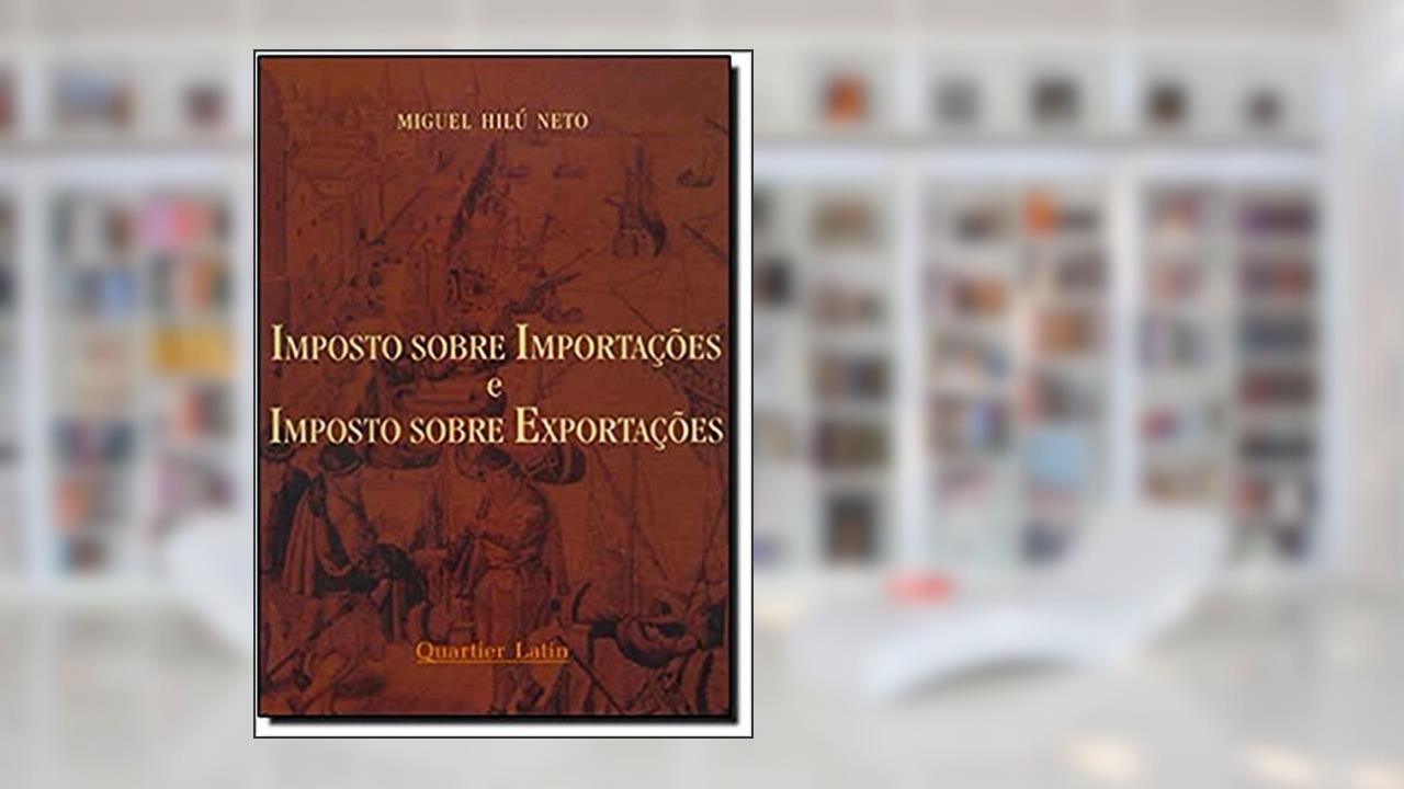 Capa de Imposto Sobre Importações e Imposto Sobre Exportações, do autor Hilu Neto