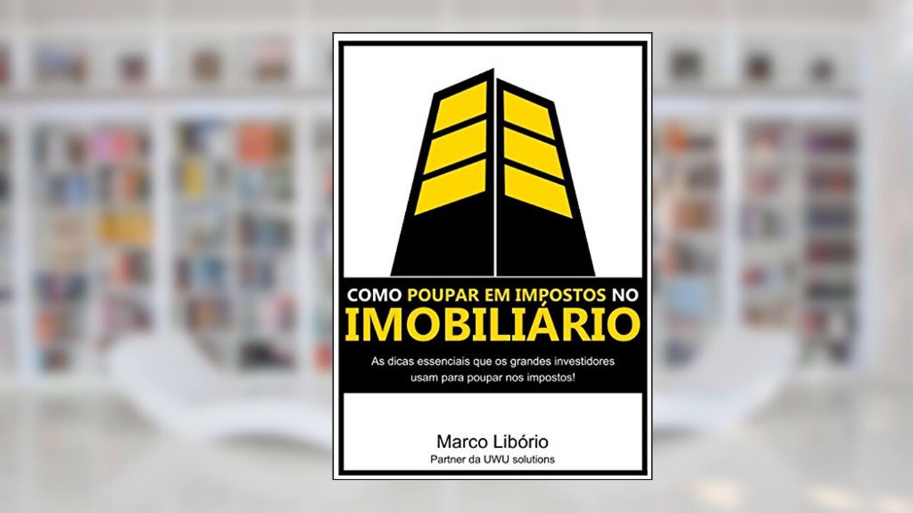 Capa de Como Poupar Impostos no Imobiliário, do autor Marco Libório