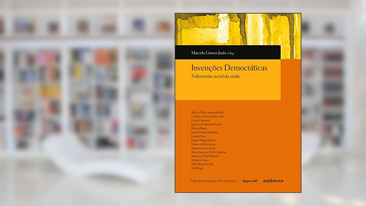 Capa de Invenções democráticas - A dimensão social da saúde, do autor Marcelo Gomes Justo