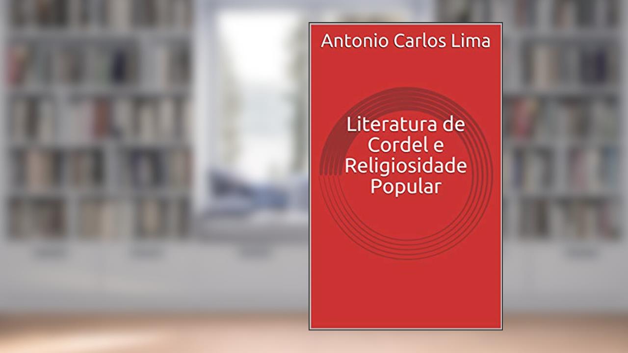 Capa de Literatura de Cordel e Religiosidade Popular, do autor Antonio Carlos Lima