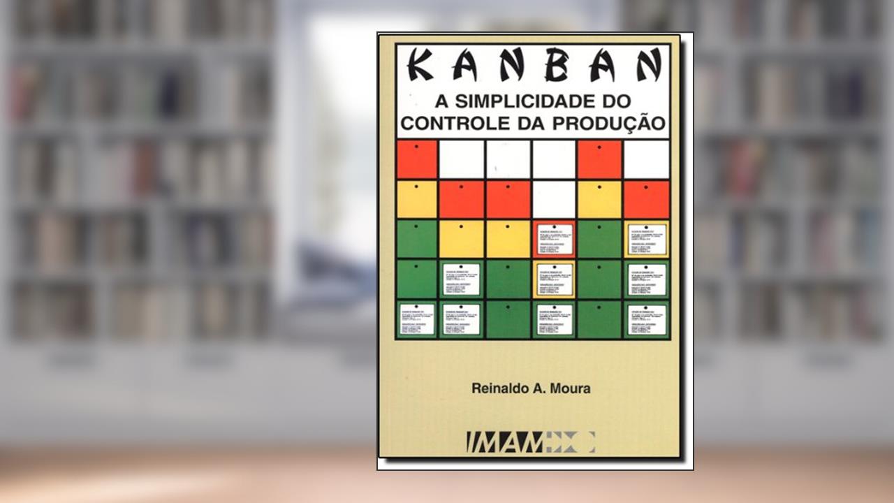 Capa de Kanban. A Simplicidade do Controle da Produção, do autor Reinaldo a Moura