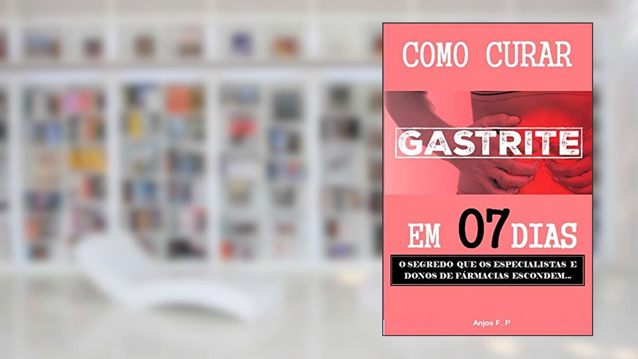 Capa de Como curar gastrite em 07 dias: O segredo que os especialistas e donos de farmácia escondem..., do autor Fabio Anjos