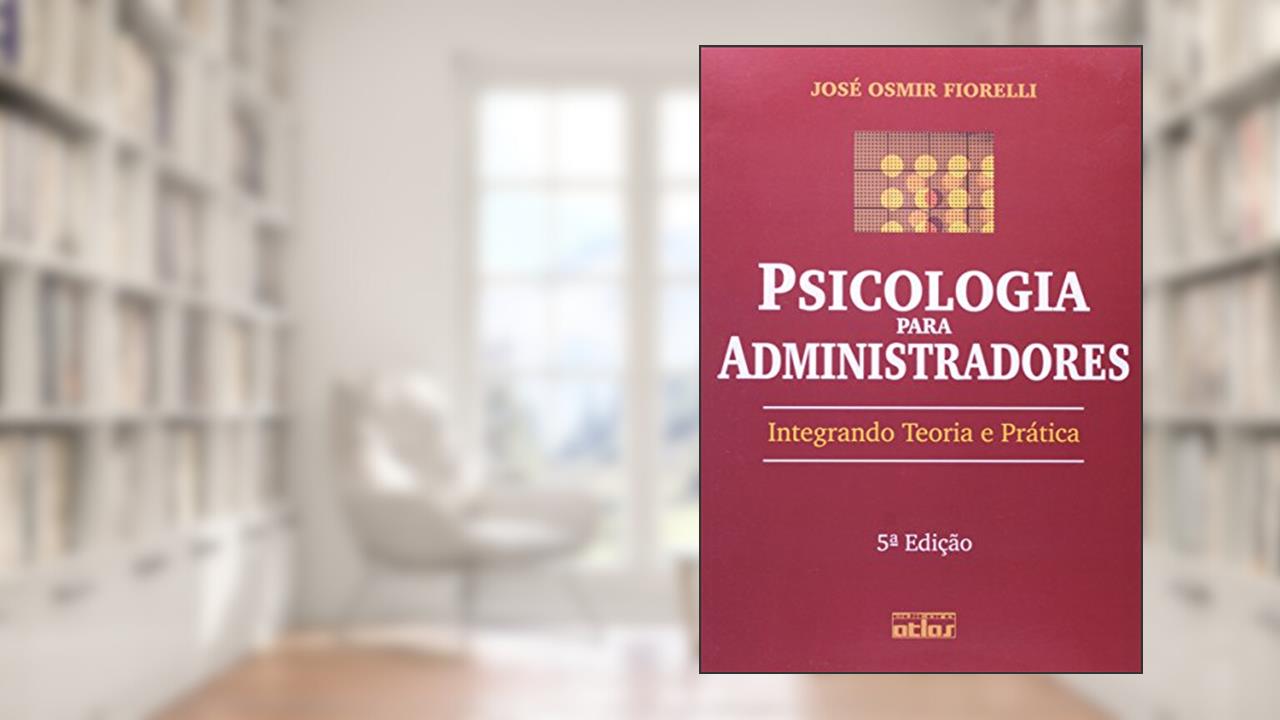Capa de Psicologia Para Administradores, do autor José Osmir Fiorelli