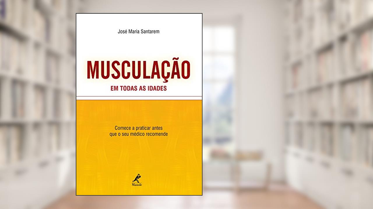 Capa de Musculação em todas as idades, do autor José Maria Santarem
